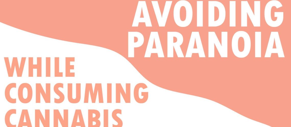avoiding paranoia while consuming cannabis